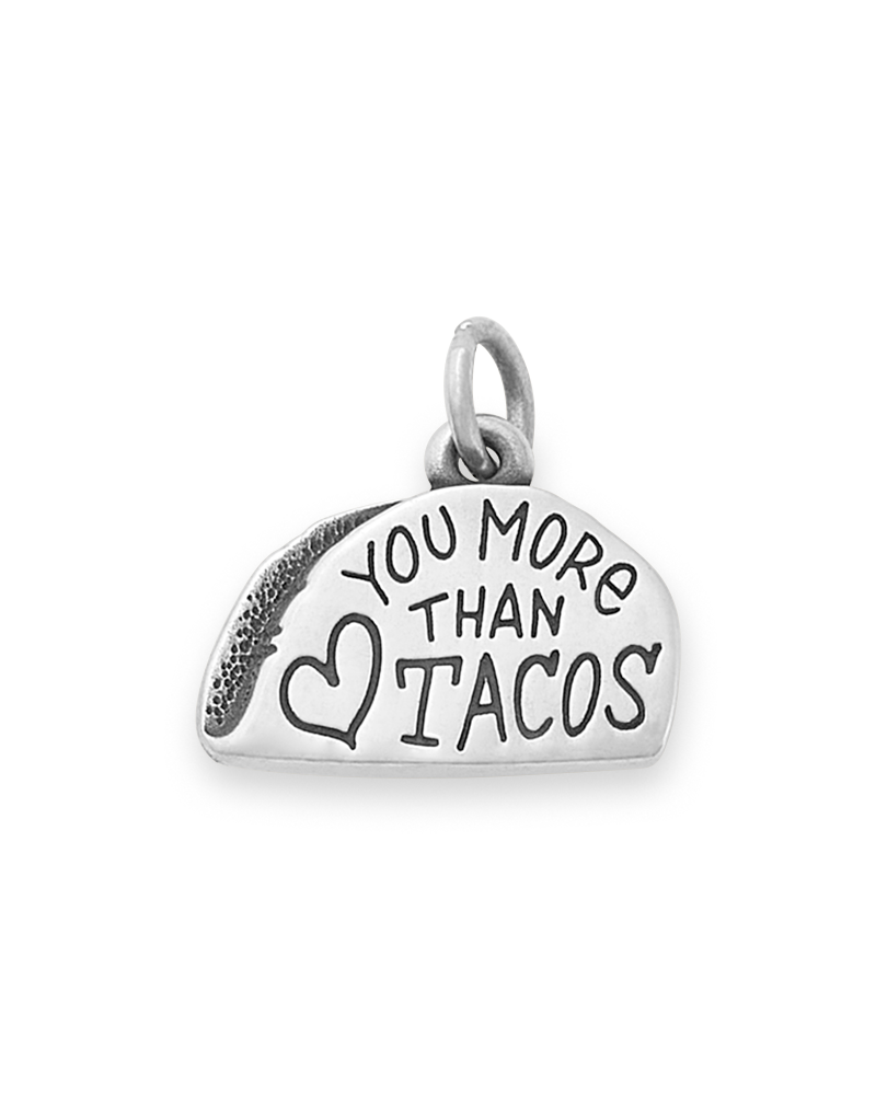Love You More Than Tacos' Charm